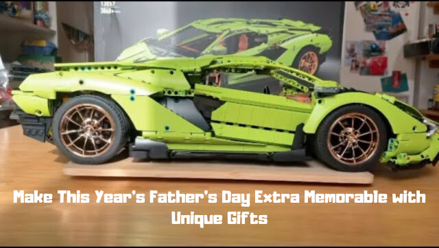 Make This Year’s Father’s Day Extra Memorable with Unique Gifts